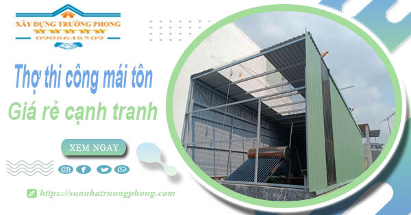 Bảng giá chi phí thi công mái tôn tại Hồng Ngự -【Cập nhật 2026】