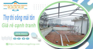Bảng giá chi phí thi công mái tôn tại Nha Trang -【Cập nhật 2026】