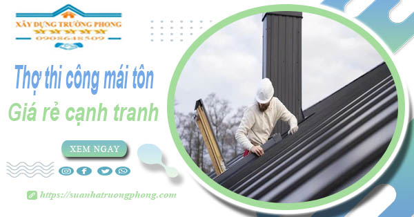 Bảng giá chi phí thi công mái tôn tại Sóc Trăng -【Cập nhật 2026】