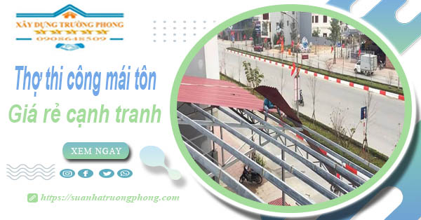 Bảng giá chi phí thi công mái tôn tại Trà Vinh -【Cập nhật 2026】